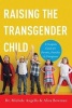 Raising the Transgender Child - A Complete Guide for Parents, Families, and Caregivers (Paperback) - Alisa Bowman Photo