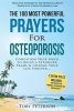 Prayer the 100 Most Powerful Prayers for Osteoporosis 2 Amazing Bonus Books to Pray for Women & Brain Health - Condition Your Mind to Build a Stronger Frame and Change Your Life Forever (Paperback) - Toby Peterson Photo