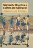 Narcissistic Disorders in Children and Adolescents - Diagnosis and Treatment (Hardcover) - Phyllis Beren Photo