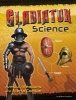 Gladiator Science - Armour, Weapons and Arena Combat (Hardcover) - Allison Lassieur Photo