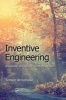 Inventive Engineering - Knowledge and Skills for Creative Engineers (Paperback) - Tomasz Arciszewski Photo