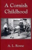 A Cornish Childhood - Autobiography of a Cornishman (Paperback, New edition) - Alfred Lestie Rowe Photo