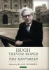 Hugh Trevor-Roper - A Portrait of an Historian (Hardcover) - Blair Worden Photo