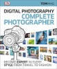 Digital Photography Complete Photographer (Hardcover) - Tom Ang Photo