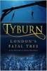 Tyburn - London's Fatal Tree (Paperback, New edition) - Alan Brooke Photo