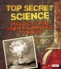 Top Secret Science - Projects You Aren T Supposed to Know about (Paperback) - Jennifer Swanson Photo