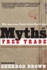 Myths of Free Trade - Why American Trade Policy Has Failed (Paperback, Revised) - Sherrod Brown Photo