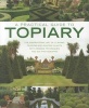 A Practical Guide to Topiary - the Inspirational Art of Clipping, Training and Shaping Plants, with Designs, Techniques and 300 Photographs (Paperback) - Jenny Hendy Photo