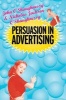 Persuasion in Advertising (Paperback) - John OShaughnessy Photo