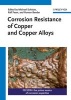 Corrosion Resistance of Copper and Copper Alloys - Corrosive Agents and Their Interaction with Copper and Copper Alloys (Hardcover) - Michael Schutze Photo