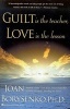 Guilt is the Teacher and Love is the Answer (Paperback) - Joan Borysenko Photo