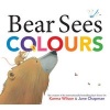 Bear Sees Colours (Paperback) - Karma Wilson Photo