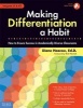 Making Differentiation a Habit - How to Ensure Success in Academically Diverse Classrooms (Paperback) - Diane Heacox Photo