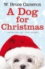 A Dog for Christmas (Paperback, Main Market Ed.) - W Bruce Cameron Photo