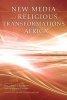 New Media and Religious Transformations in Africa (Paperback) - Rosalind I J Hackett Photo