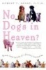 No Dogs in Heaven? - Scenes from the Life of a Country Veterinarian (Paperback, 1st Carroll & Graf ed) - Robert Sharp Photo