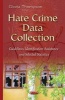 Hate Crime Data Collection - Guidelines, Identification Assistance & Selected Statistics (Hardcover) - Gloria Thompson Photo