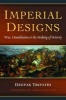 Imperial Designs - War, Humiliation & the Making of History (Hardcover) - Deepak Tripathi Photo