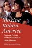 Making Italian America - Consumer Culture and the Production of Ethnic Identities (Paperback) - Simone Cinotto Photo