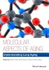 Molecular Aspects of Aging - Understanding Lung Aging (Hardcover) - Mauricio Rojas Photo