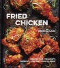 Fried Chicken - 50 Recipes for the Crispy, Crunchy, Comfort-Food Classic (Hardcover) - Rebecca Lang Photo