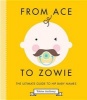 From Ace to Zowie - The Ultimate Guide to Hip Baby Names (Hardcover) - Tobias Anthony Photo