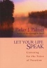 Let Your Life Speak - Listening for the Voice of Vocation (Hardcover) - Parker J Palmer Photo