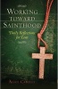 Working Toward Sainthood - Daily Reflections for Lent (Paperback) - Alice L Camille Photo