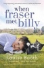 When Fraser Met Billy - How the Love of A Cat Transformed My Little Boy's Life (Paperback) - Louise Booth Photo