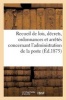 Recueil de Lois, Decrets, Ordonnances Et Arretes Concernant L'Administration de La Poste (French, Paperback) - France Photo