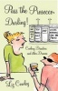 Pass the Prosecco, Darling - Cooking Disasters and Other Kitchen Dramas (Hardcover) - Liz Cowley Photo