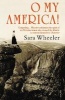 O My America! - Second Acts in a New World (Paperback) - Sara Wheeler Photo