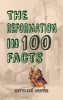 The Reformation in 100 Facts (Paperback) - Kathleen Chater Photo