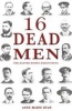 16 Dead Men - The Easter Rising Executions (Paperback) - Anne Marie Ryan Photo