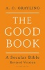 The Good Book - A Secular Bible (Paperback) - A C Grayling Photo