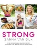 Strong - Over 80 Exercises and 40 Recipes for Achieving A Fit, Healthy and Balanced Body (Paperback, Illustrated edition) - Zanna Van Dijk Photo