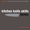 Kitchen Knife Skills - Techniques for Carving, Boning, Slicing, Chopping, Dicing, Mincing, Filleting (Hardcover) - Marianne Lumb Photo