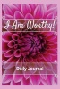 I Am Worthy! - Daily Journal (Paperback) - Kathryn L Seppamaki Photo