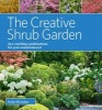 The Creative Shrub Garden - Eye-Catching Combinations That Make Shrubs the Stars of Your Garden (Hardcover) - Andy McIndoe Photo