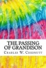 The Passing of Grandison - Includes MLA Style Citations for Scholarly Secondary Sources, Peer-Reviewed Journal Articles and Critical Essays (Squid Ink Classics) (Paperback) - Charles W Chesnutt Photo