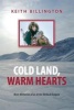 Cold Land, Warm Hearts - More Memories of an Arctic Medical Outpost (Hardcover) - Keith Billington Photo