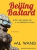 Beijing Bastard - Into the Wilds of a Changing China (Standard format, CD, Unabridged) - Val Wang Photo