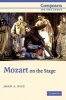 Mozart on the Stage - An Introduction (Hardcover) - John A Rice Photo