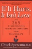 If it Hurts, it isn't Love - And 365 Other Principles to Heal and Transform Your Relationships (Paperback) - Chuck Spezzano Photo