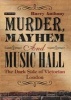 Murder, Mayhem and Music Hall - The Dark Side of Victorian London (Hardcover) - Barry Anthony Photo