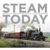 Steam Today - Britain's Heritage Railways in Photographs (Paperback) - Geoff Swaine Photo