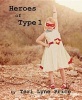 Heroes of Type 1 (Hardcover) - Teri Price Photo