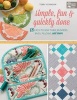 Simple, Fun & Quickly Done - 18 Easy-To-Sew Table Runners, Bags, Pillows, and More (Paperback) - Terry Atkinson Photo