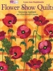 Flower Show Quilts - Stunning Applique on a Patchwork Canvas (Paperback) - Lynn Ann Majidimehr Photo