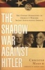 The Shadow War Against Hitler - The Covert Operations of America's Wartime Secret Intelligence Service (Hardcover) - Christof Mauch Photo